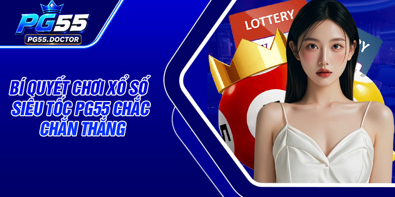 Bí quyết và chiến lược chơi Xổ số Kenno PG55 hiệu quả