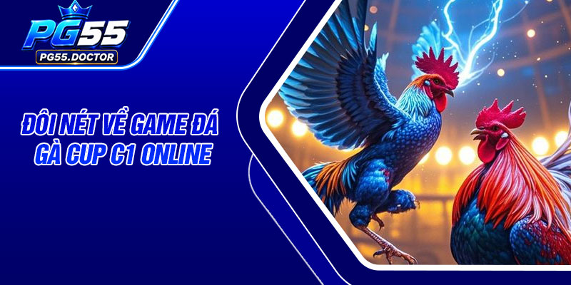 Đôi nét về game đá gà cup c1 online