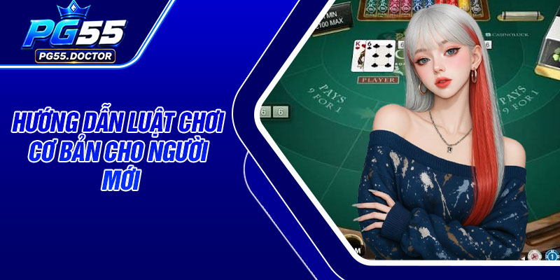 Hướng dẫn luật chơi cơ bản cho người mới