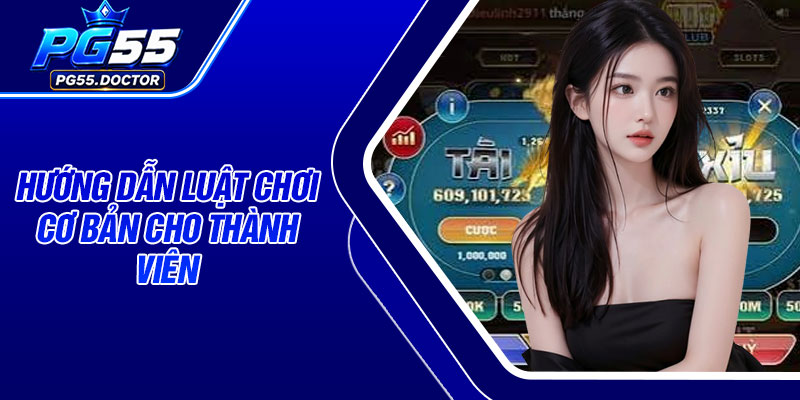 Hướng dẫn luật chơi cơ bản cho thành viên